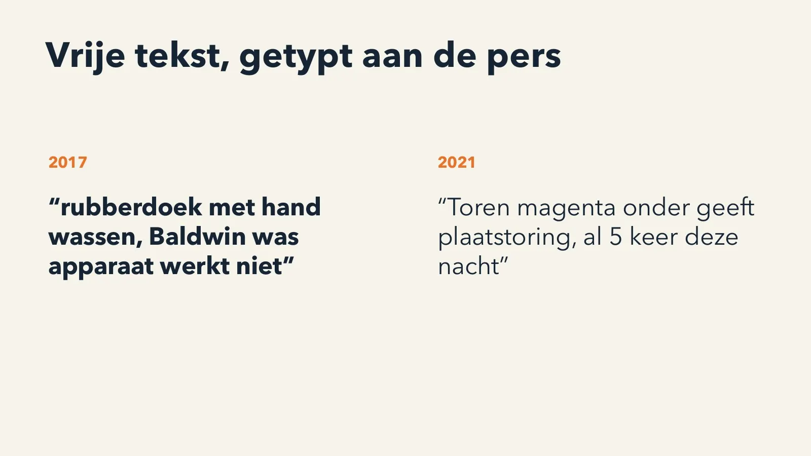 Slide: vrije tekst, getypt aan de pers, met twee meldingen van operatoren uit 2017 en 2021.